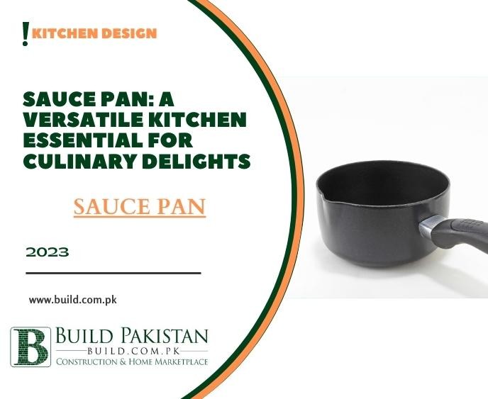 Sauce Pan: A Versatile Kitchen Essential for Culinary Delights