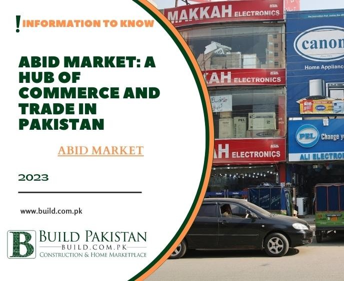 Abid Market: A Hub of Commerce and Trade in Pakistan