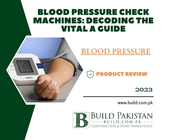 Blood Pressure Check Machines: Decoding the Vital A Guide
