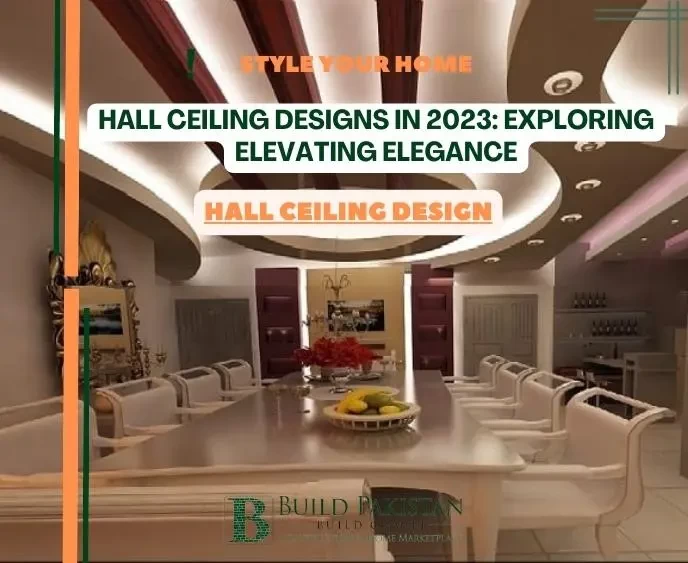 Hall Ceiling Designs in 2023: Exploring Elevating Elegance