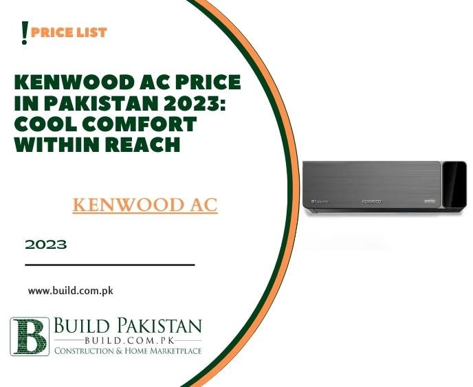 Kenwood AC Price in Pakistan 2023: Cool Comfort within Reach