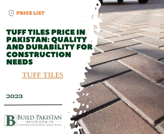 Tuff Tiles Price in Pakistan: Quality and Durability for Construction Needs