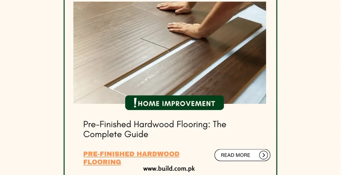 Pre-Finished Hardwood Flooring: The Complete Guide