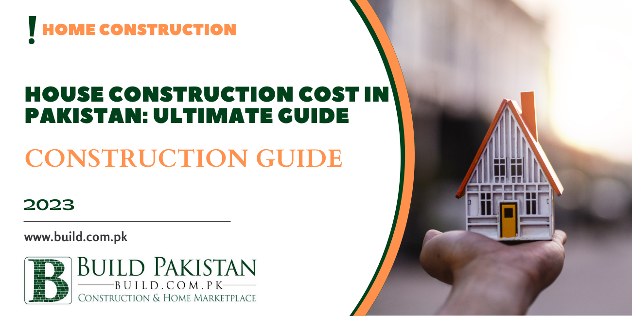 House construction cost in Pakistan: Ultimate Guide