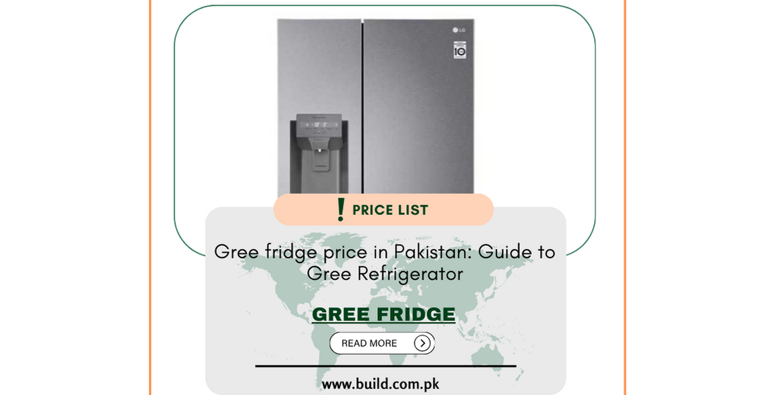 Gree fridge price in Pakistan: Guide to Gree Refrigerator