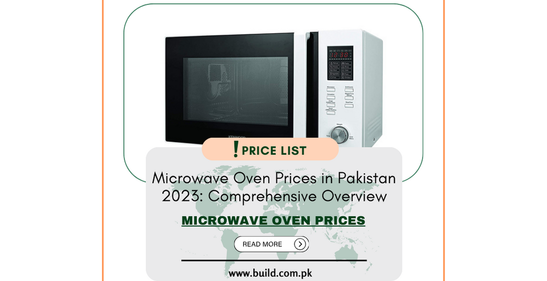 Microwave Oven Prices in Pakistan 2023: Comprehensive Overview