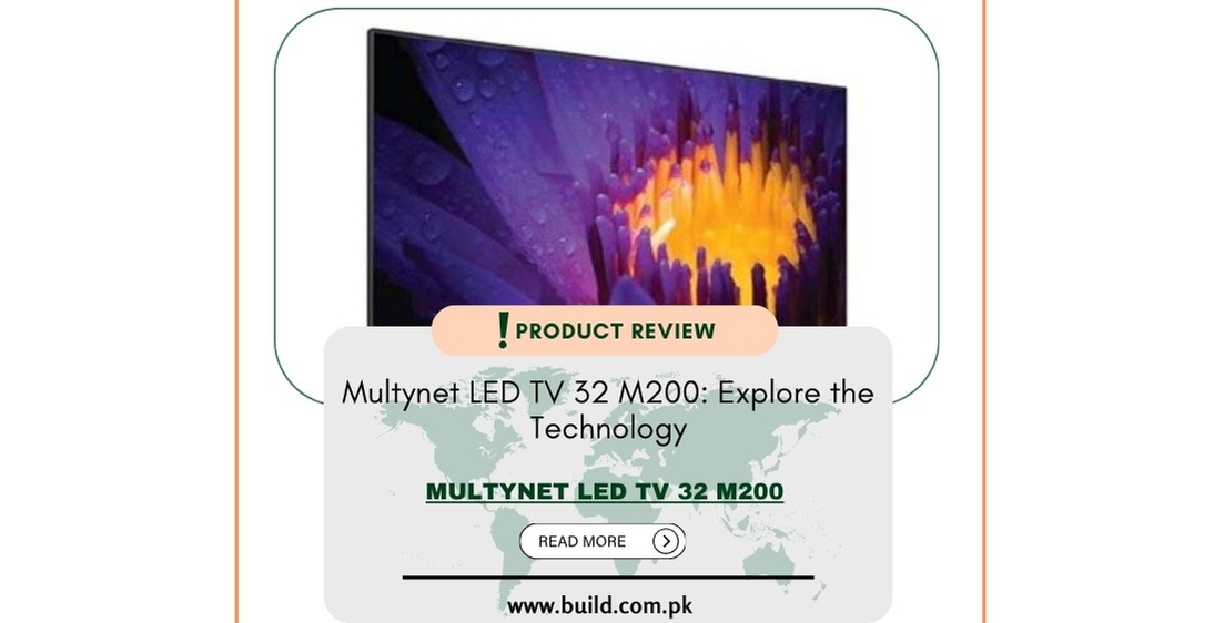 Multynet LED TV 32 M200: Explore the Technology
