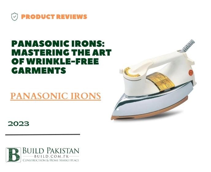 Panasonic Irons: Mastering the Art of Wrinkle-Free Garments