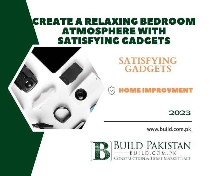 Create a Relaxing Bedroom Atmosphere with Satisfying Gadgets