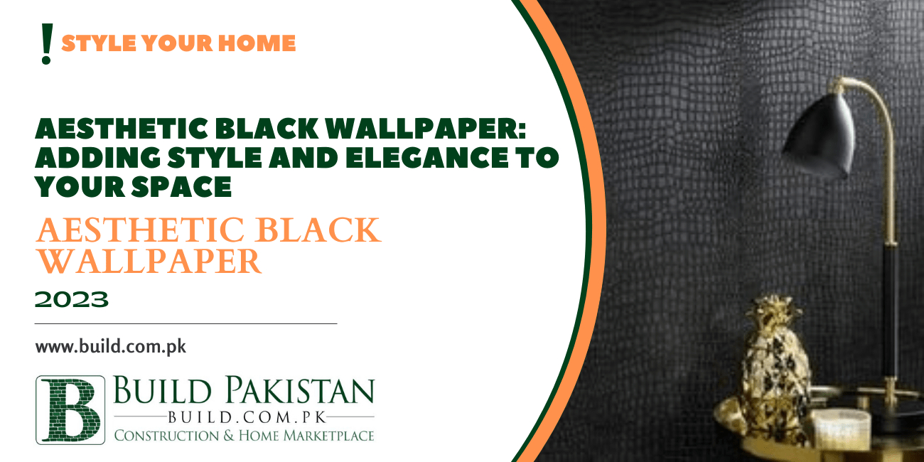 Aesthetic Black Wallpaper: Adding Style and Elegance to Your Space