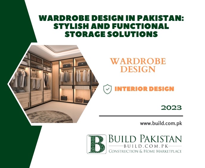 Wardrobe Design in Pakistan: Stylish and Functional Storage Solutions