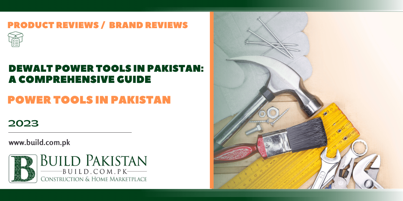Dewalt Power Tools in Pakistan: A Comprehensive Guide