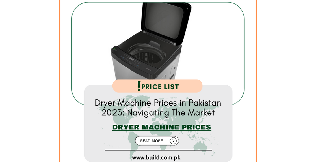 Dryer Machine Prices in Pakistan 2023: Navigating The Market