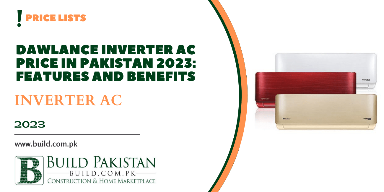 Dawlance Inverter AC Price in Pakistan 2023: Features and Benefits