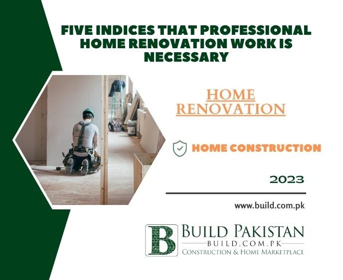 Five Indices That Professional Home Renovation Work Is Necessary