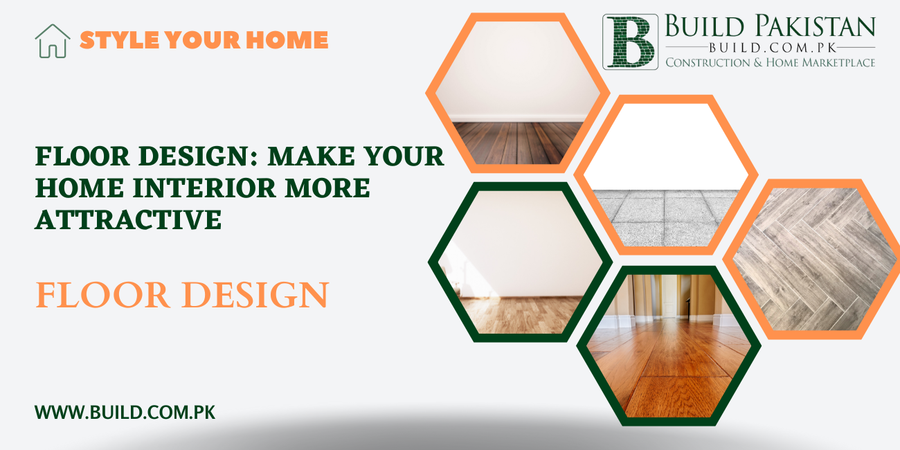 Floor design: Make your Home Interior more Attractive