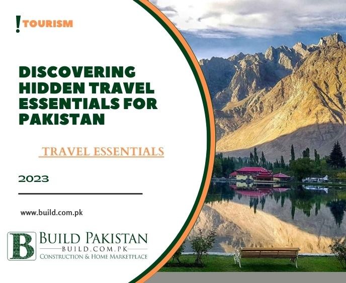 Discovering Hidden Travel Essentials for Pakistan