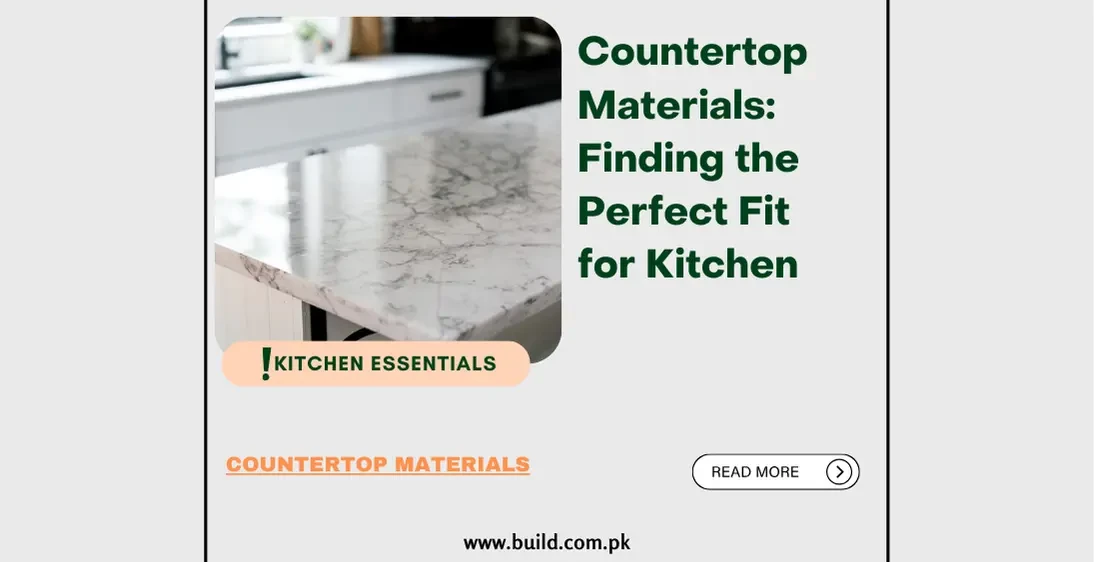 Countertop Materials: Finding the Perfect Fit for Kitchen