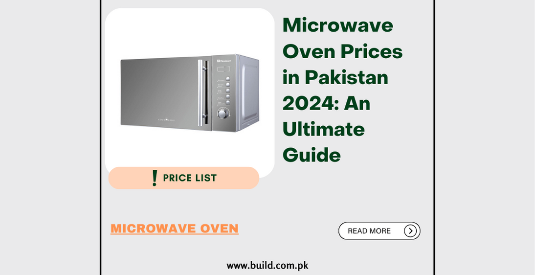 Microwave Oven Prices in Pakistan 2024: An Ultimate Guide