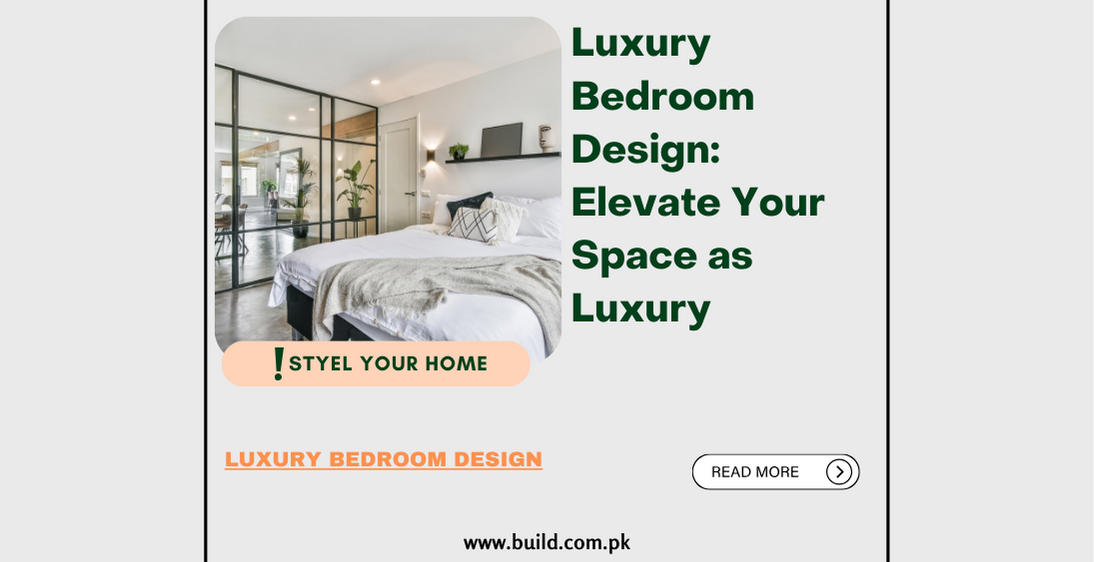 Luxury Bedroom Design:  Elevate Your Space as Luxury