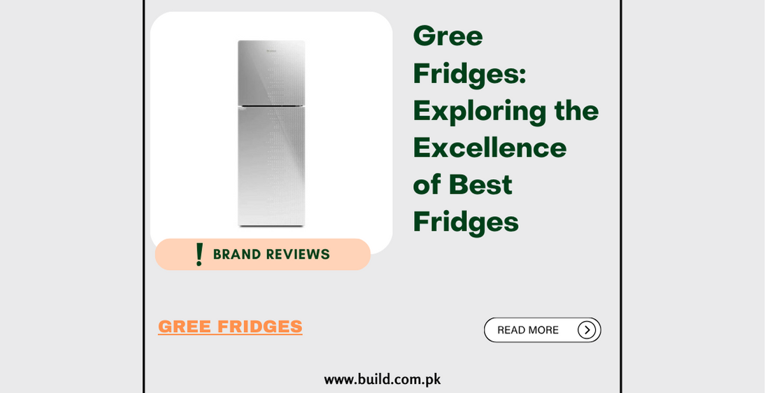 Gree Fridges: Exploring the Excellence of Best Fridges