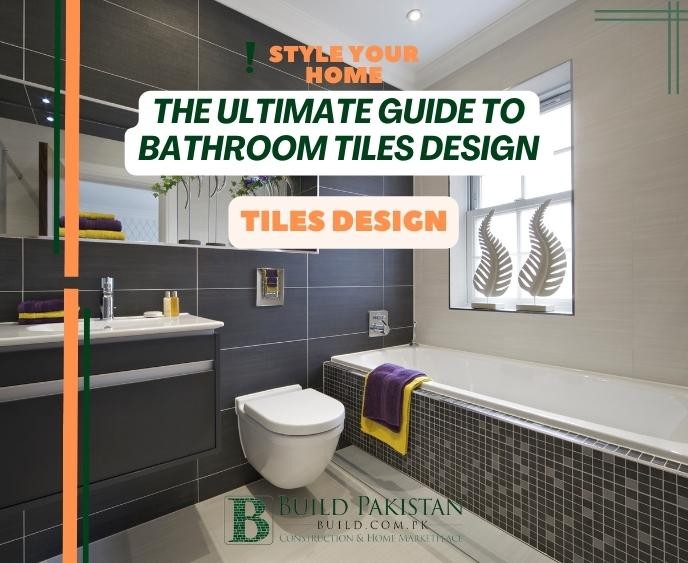The Ultimate Guide to Bathroom Tiles Design