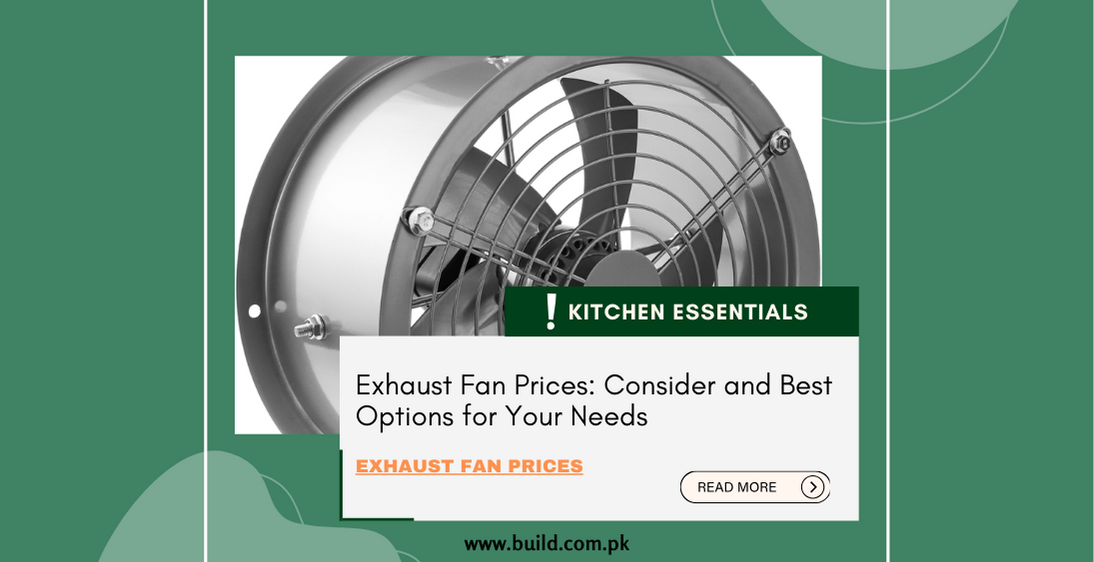 Exhaust Fan Prices: Consider and Best Options for Your Needs