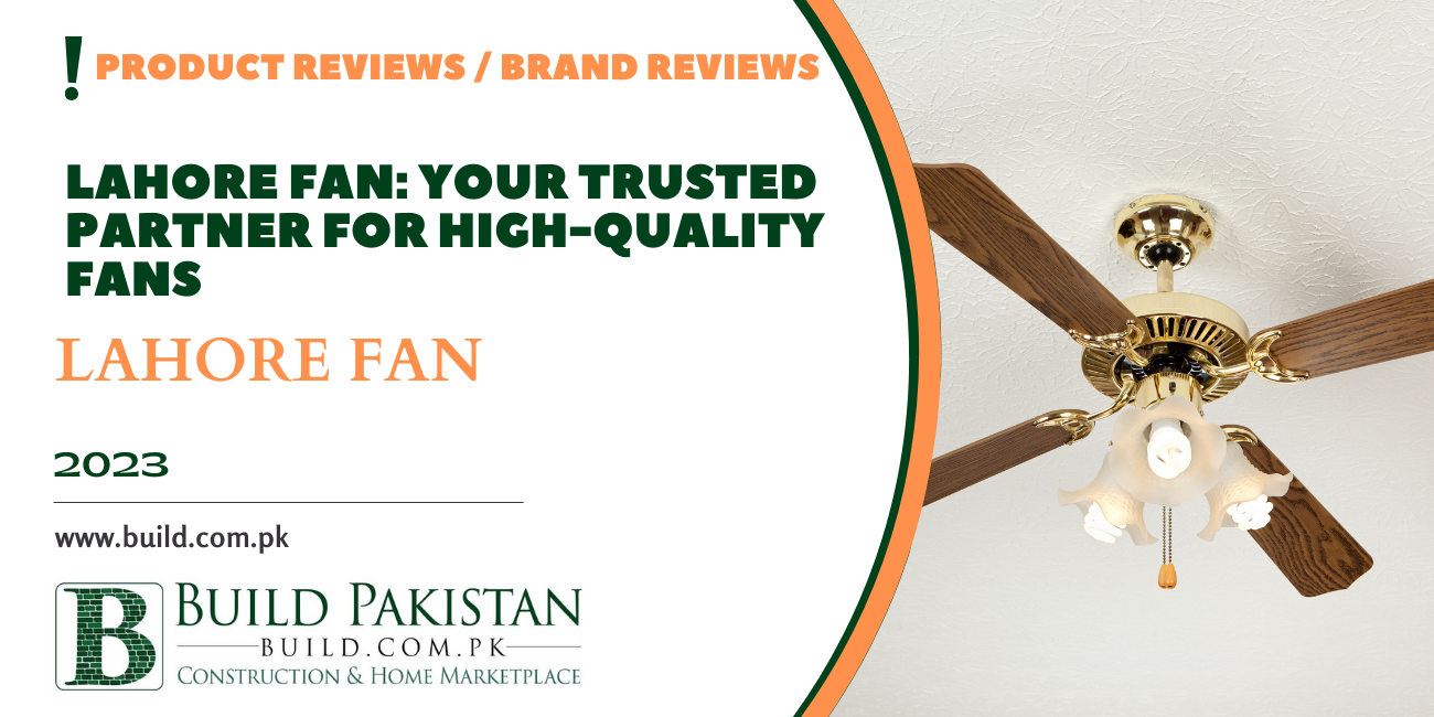 Lahore Fan: Your Trusted Partner for High-Quality Fans