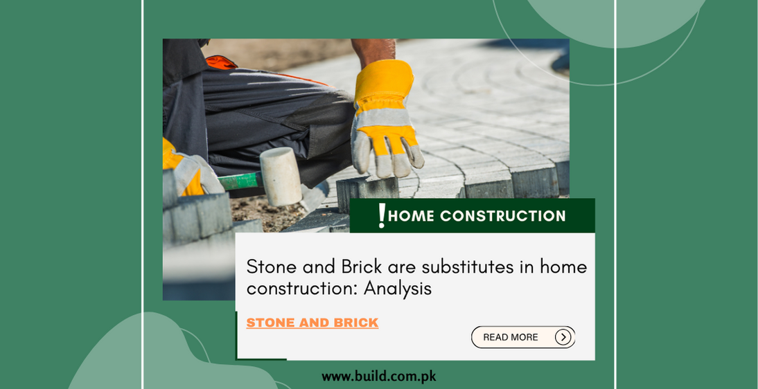 Stone and Brick are substitutes in home construction: Analysis