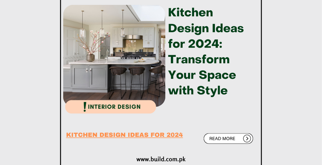 Kitchen Design Ideas for 2024: Transform Your Space with Style