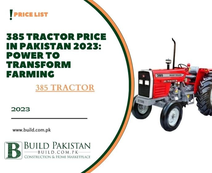 385 Tractor Price in Pakistan 2023: Power to Transform Farming