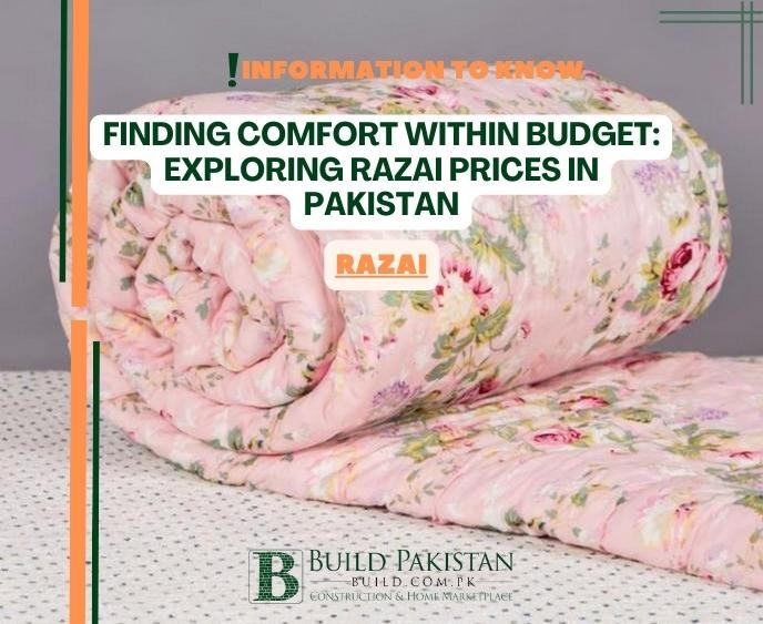 Finding Comfort Within Budget: Exploring Razai Prices in Pakistan
