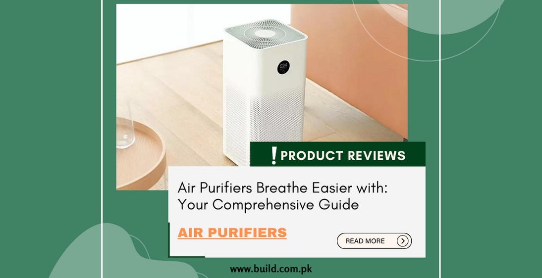 Air Purifiers Breathe Easier with: Your Comprehensive Guide