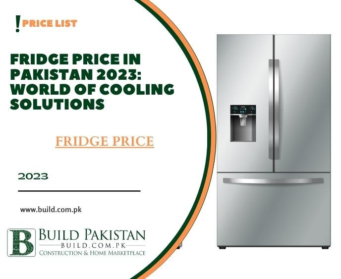 Fridge Price in Pakistan 2023: World of Cooling Solutions