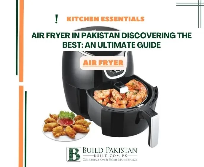 Air Fryer in Pakistan Discovering the Best: An ultimate Guide