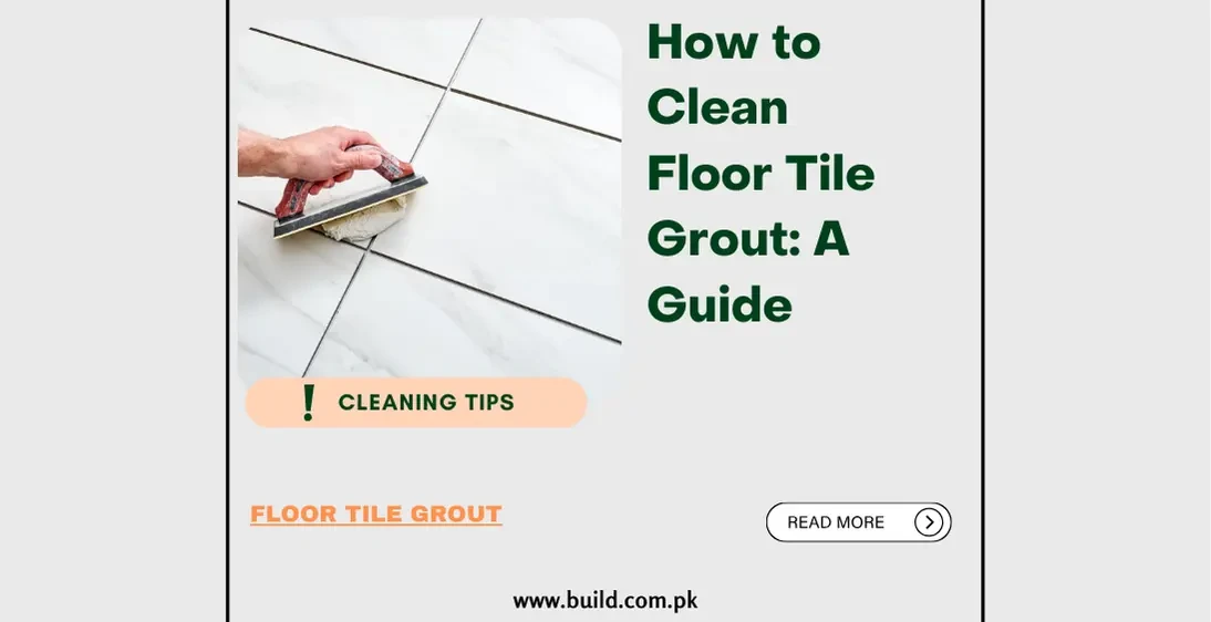 How to Clean Floor Tile Grout: A Guide