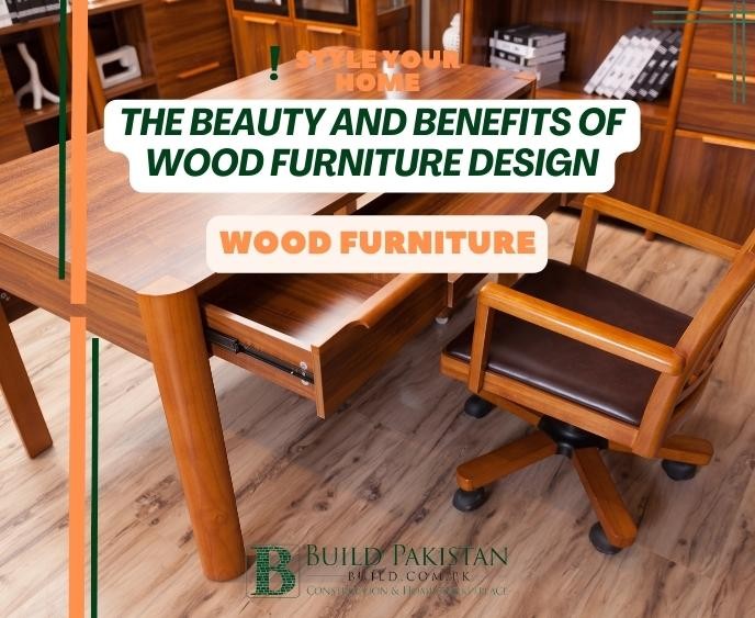 The Beauty and Benefits of Wood Furniture Design