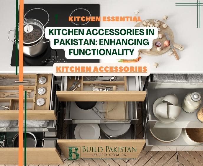 Kitchen Accessories in Pakistan: Enhancing Functionality