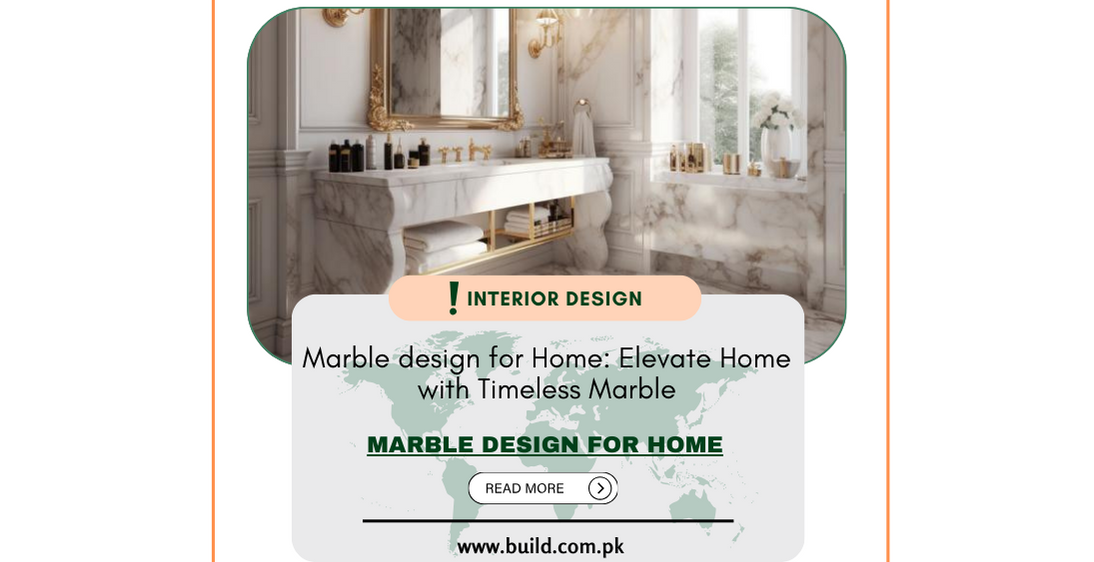 Marble design for Home: Elevate Home with Timeless Marble