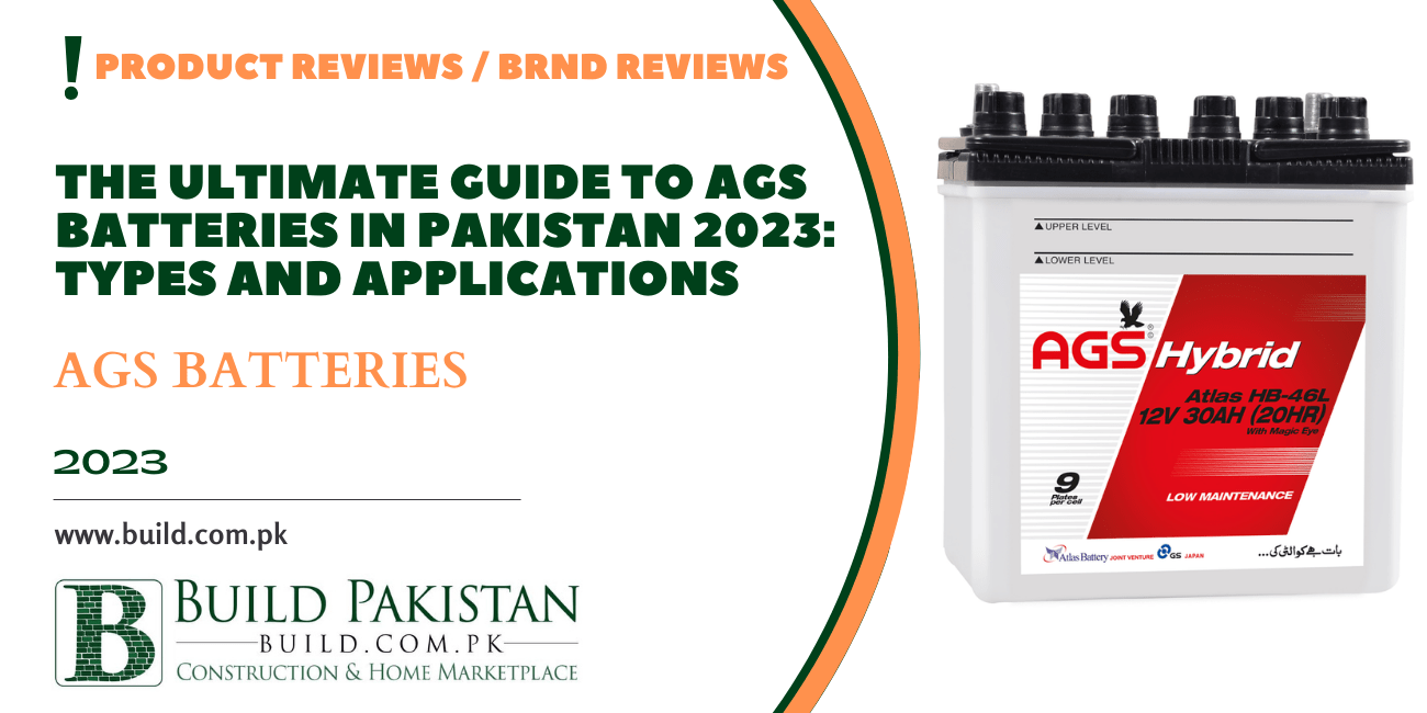 The Ultimate Guide to AGS Batteries in Pakistan 2023: Types and Applications
