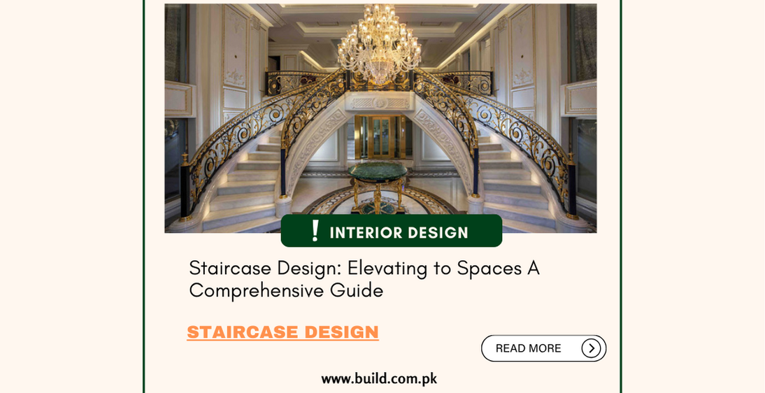 Staircase Design: Elevating to Spaces A Comprehensive Guide