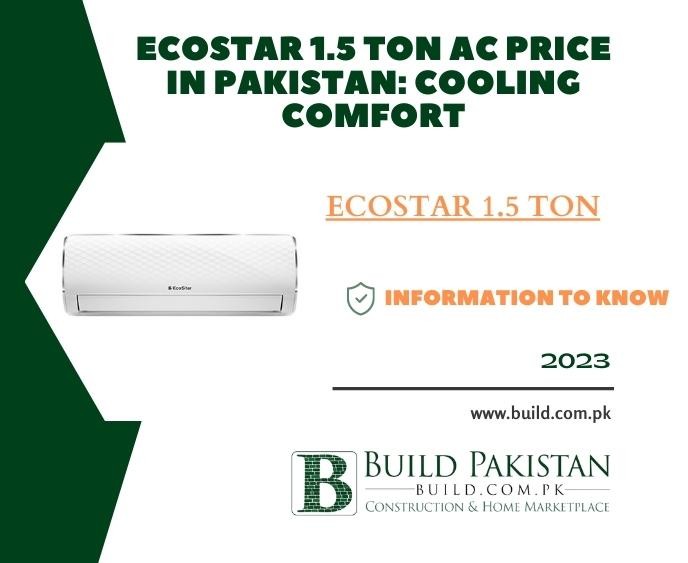 EcoStar 1.5 Ton AC Price in Pakistan: Cooling Comfort