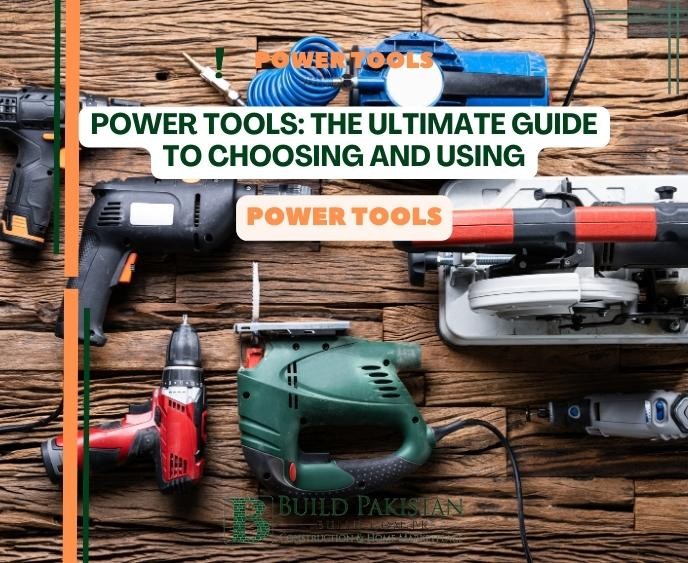 Power Tools: The Ultimate Guide to Choosing and Using