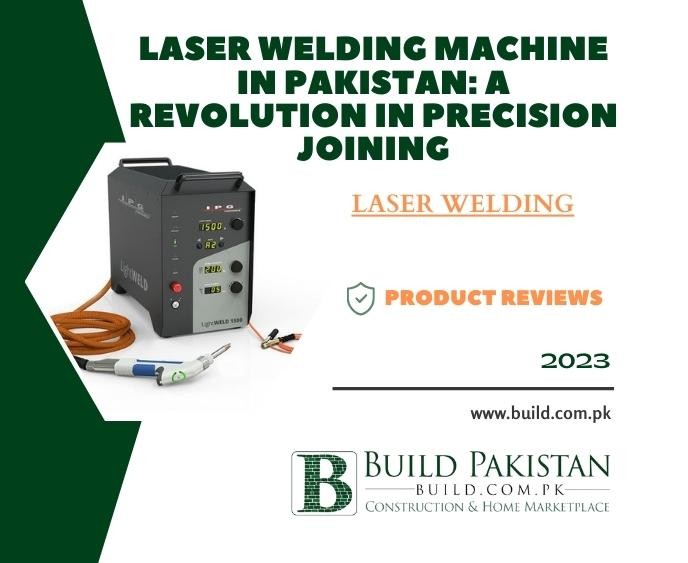 Laser Welding Machine in Pakistan: A Revolution in Precision Joining