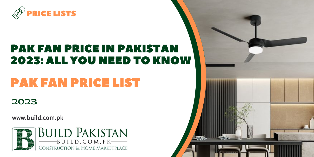 Pak Fan Price in Pakistan 2023: All You Need to Know