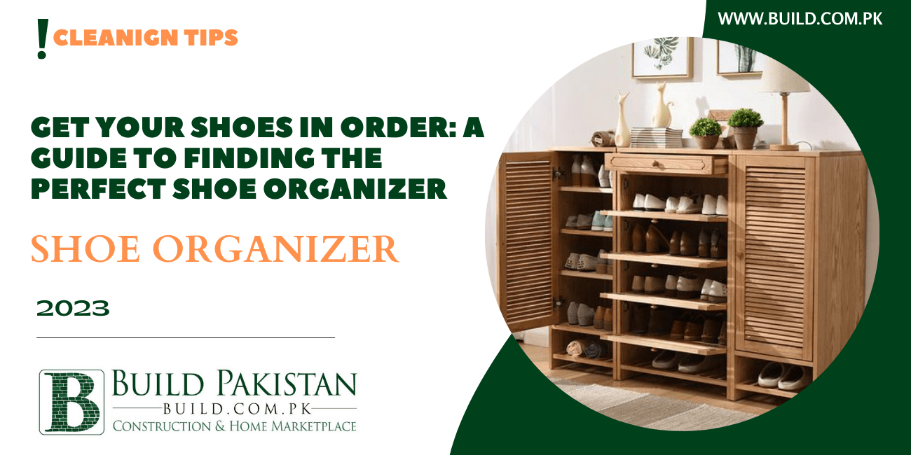 Get Your Shoes in Order: A Guide to Finding the Perfect Shoe Organizer