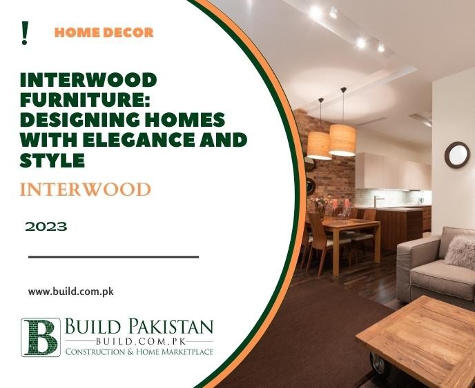 Interwood Furniture Designing Homes with Elegance and Style