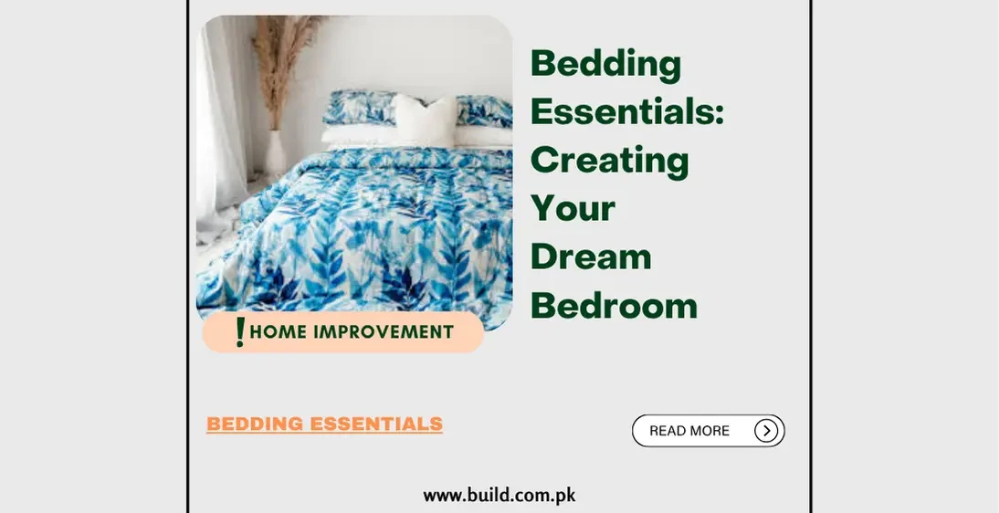 Bedding Essentials: Creating Your Dream Bedroom