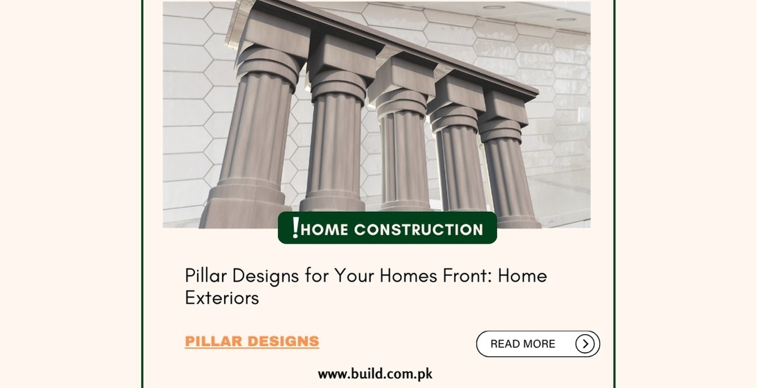 Pillar Designs for Your Homes Front: Home Exteriors