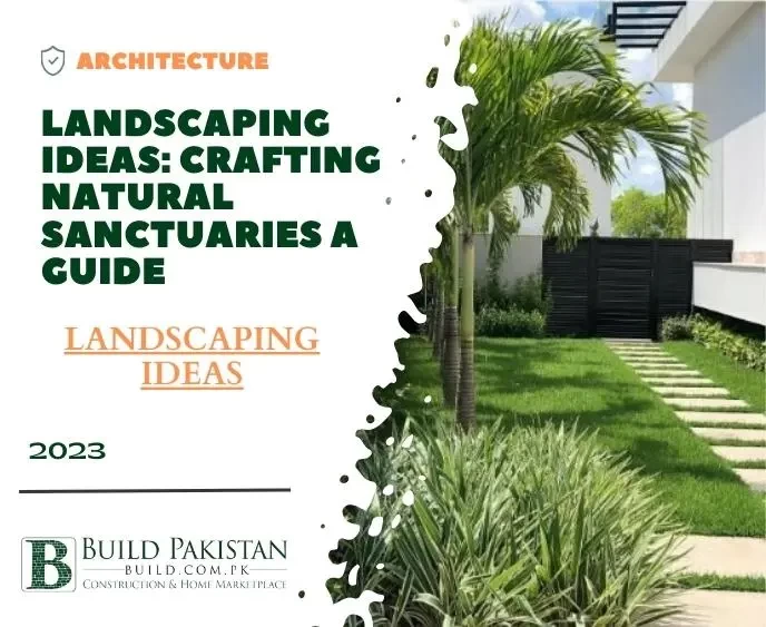 Landscaping Ideas: Crafting Natural Sanctuaries A Guide